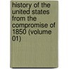 History of the United States from the Compromise of 1850 (Volume 01) door James Ford Rhodes