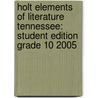 Holt Elements Of Literature Tennessee: Student Edition Grade 10 2005 door Henry A. Beers