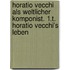 Horatio Vecchi als weltlicher Komponist. 1.T. Horatio Vecchi's Leben