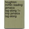 Houghton Mifflin Reading: Jamaica Tag-Along 1+ Imp Jamaica Tag-Along by Houghton Mifflin Company