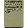 How Informative Are Central Bank Assessments of Macroeconomic Risks? by Malte Kn Ppel