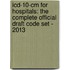 Icd-10-cm For Hospitals: The Complete Official Draft Code Set - 2013