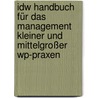 Idw Handbuch Für Das Management Kleiner Und Mittelgroßer Wp-praxen by Jochen Döbbel