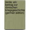 Ilerda: Ein Beitrag Zur Römischen Kriegsgeschichte (German Edition) door Oscar Schneider Rudolf