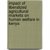 Impact of Liberalized Agricultural Markets on Human Welfare in Kenya door Paul Sutter Chebet