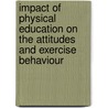 Impact of Physical Education on the Attitudes and Exercise Behaviour door Phitak Lekkla