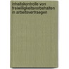 Inhaltskontrolle Von Freiwilligkeitsvorbehalten in Arbeitsvertraegen by Daniela Quink