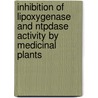 Inhibition Of Lipoxygenase  And Ntpdase Activity By Medicinal Plants door Syed Muhammad Ali Shah