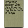 Integrating Children With Disabilities Into Regular Schools In Kenya by Malinda Esther