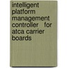Intelligent Platform Management Controller   For Atca Carrier Boards door Piotr Perek