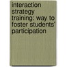 Interaction Strategy Training: Way to Foster Students' Participation by Abiy Zewdu