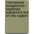 International Assignments: Expatriate Adjustment and On-site Support