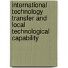 International Technology Transfer And Local Technological Capability by Yohannes Addis Desta