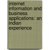 Internet Information and Business Applications: An Indian Experience by Rajasekar Srikumar