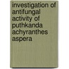 Investigation of Antifungal Activity of Puthkanda Achyranthes Aspera by Saba Riaz