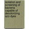 Isolation And Screening Of Bacteria Capable Of Decolorizing Azo Dyes door Rashid Waqas