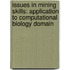 Issues in mining skills: Application to computational biology domain