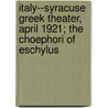 Italy--Syracuse Greek Theater, April 1921; the Choephori of Eschylus door Ente Nazionale Italiano Per Il Turismo
