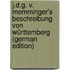 J.D.G. V. Memminger's Beschreibung Von Württemberg (German Edition)