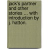 Jack's Partner and other stories ... With introduction by J. Hatton. door Stephen Fiske