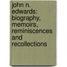 John N. Edwards: Biography, Memoirs, Reminiscences and Recollections door Jennie Edwards