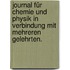 Journal für Chemie und Physik in Verbindung mit mehreren Gelehrten.