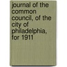 Journal of the Common Council, of the City of Philadelphia, for 1911 door Philadelphia Councils Common Council