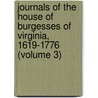 Journals of the House of Burgesses of Virginia, 1619-1776 (Volume 3) door Virginia. General Assembly. Burgesses
