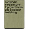 Karlsbad in medizinischer, topographischer und geselliger Beziehung. door Rudolf Mannl