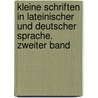 Kleine Schriften in lateinischer und deutscher Sprache. Zweiter Band door Friedrich August Wolf
