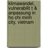 Klimawandel, Vulnerabilit T & Anpassung in Ho Chi Minh City, Vietnam door Ana Julia Kuschmierz