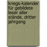 Kriegs-Kalender für Gebildete Leser Aller Stände, dritter Jahrgang door Konrad Kratzsch