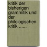 Kritik Der Bisherigen Grammitik Und Der Philologischen Kritik ...... by Ernst August Fritsch
