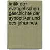 Kritik der evangelischen Geschichte der Synoptiker und des Johannes. door Bruno Bauer