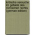 Kritische Versuche Im Gebiete Des Römischen Rechts (German Edition)