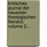 Kritisches Journal Der Neuesten Theologischen Literatur, Volume 2... by Christoph Friedrich Von Ammon