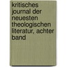 Kritisches Journal der Neuesten Theologischen Literatur, achter Band by Christoph Friedrich Von Ammon