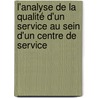 L'analyse de la qualité d'un service au sein d'un centre de service door Naima Ainsri