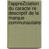 L'appreŽciation du caracte`re descriptif de la marque communautaire by Axelle De Donker