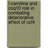 L-carnitine And Coq10 Role In Combating Deteriorative Effect Of Ccl4 by Sanaa Ahmed Ali