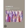 La Bible (1); Traduction Nouvelle Avec Introductions Et Commentaires door Eduard Reuss