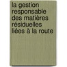 La gestion responsable des matières résiduelles liées à la route door Eugénia Radvan
