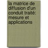 La matrice de diffusion d'un conduit traité: Mesure et Applications door Mohamed Taktak