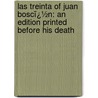 Las Treinta of Juan Boscï¿½N: an Edition Printed Before His Death door Juan Bosc�N