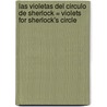 Las Violetas del Circulo de Sherlock = Violets for Sherlock's Circle door Mariano F. Urresti