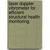 Laser Doppler Vibrometer for Efficient Structural Health Monitoring. door Vinod K. Sharma