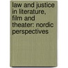 Law and Justice in Literature, Film and Theater: Nordic Perspectives door Karen-Margrethe Simonsen