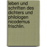 Leben und Schriften des Dichters und Philologen Nicodemus Frischlin. door David Friedrich Strauss