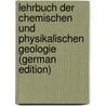 Lehrbuch Der Chemischen Und Physikalischen Geologie (German Edition) door Bischof Gustav