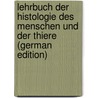 Lehrbuch Der Histologie Des Menschen Und Der Thiere (German Edition) by Leydig Franz